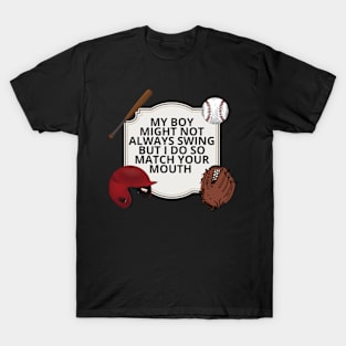 My Boy Might Not Always Swing But I Do So Watch T-Shirt